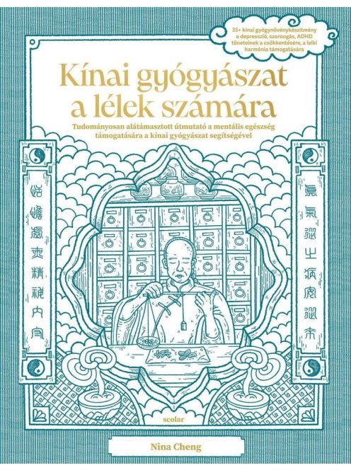 Kínai gyógyászat a lélek számára - Tudományosan alátámasztott útmutató a mentális egészség támogatására a kínai gyógyász