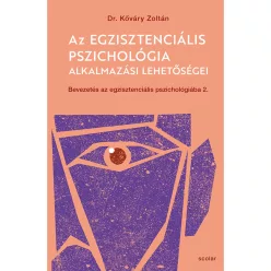 Az egzisztenciális pszichológia alkalmazási lehetőségei - Bevezetés az egzisztenciális pszichológiába II. - Pszichológia  témájú könyvek és olvasmányok