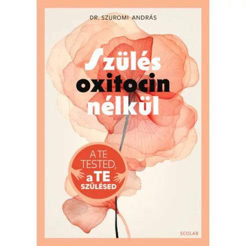 Szülés oxitocin nélkül - Gyermekvárás egészségtudatos életmódhoz kapcsolódó könyvek