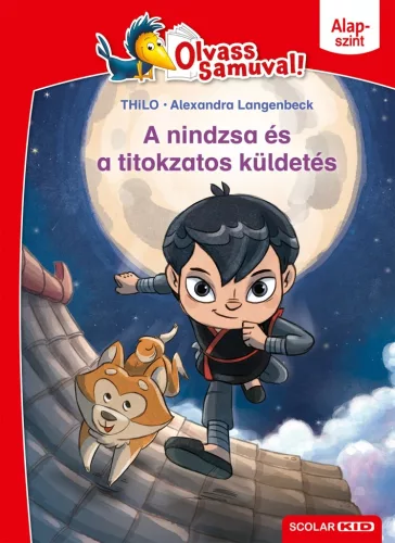 A nindzsa és a titokzatos küldetés - Olvass Samuval - Alapszint - Olvasást könnyítő mesék  témájú könyvek és olvasmányok