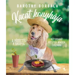 Kacat konyhája - A főzöttől a BARF-ig: kutyabarát receptek minden évszakra - Háziállatok, házi kedvencek  témájú könyvek és olvasmányok