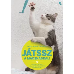 Játssz a macskáddal! - Interaktív játékok a boldogabb, egészségesebb macskaéletért - Háziállatok, házi kedvencek  témájú könyvek és olvasmányok