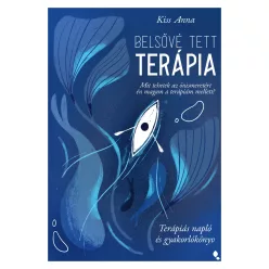 Belsővé tett terápia - Mit tehetek az önismeretért én magam a terápiám mellett? Terápiás napló és gyakorlókönyv - Pszichológia  témájú könyvek és olvasmányok