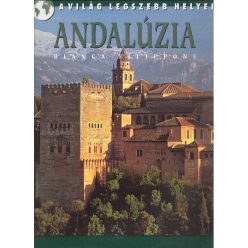 Andalúzia /A világ legszebb helyei - Utazás  témájú könyvek és olvasmányok