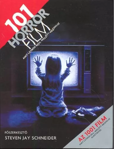 101 horror film amit látnod kell, mielőtt meghalsz - Művészet  témájú könyvek és olvasmányok