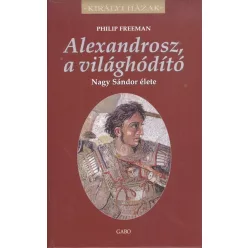   Alexandrosz, a világhódító - Nagy Sándor élete /Királyi házak