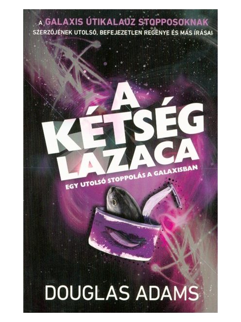 A kétség lazaca - Egy utolsó stoppolás a galaxisban