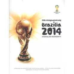FIFA VILÁGBAJNOKSÁG: BRAZÍLIA 2014 /HIVATALOS KÉZIKÖNYV