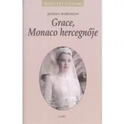 Grace, Monaco hercegnője /Királyi házak