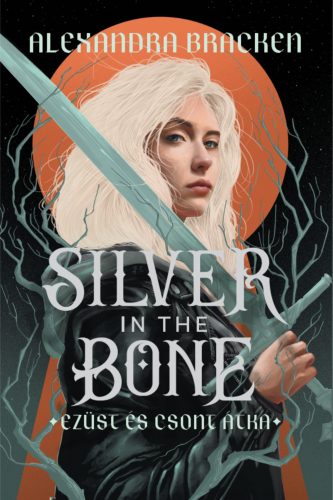Silver in the Bone - Ezüst és csont átka - Fantasy  témájú könyvek és olvasmányok