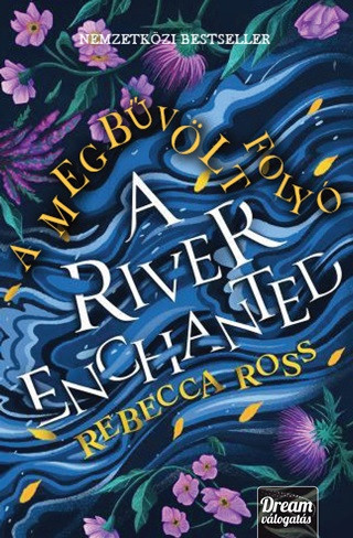 A River Enchanted - A megbűvölt folyó (éldekorált) - Fantasy  témájú könyvek és olvasmányok