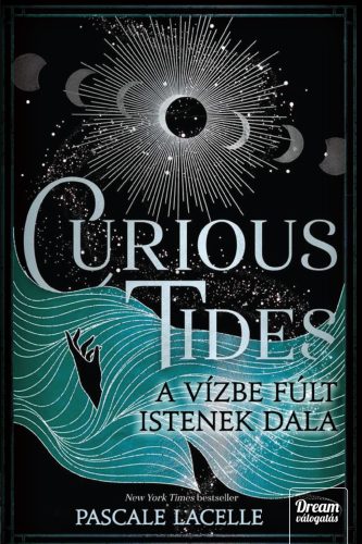 Curious Tides - A Vízbe Fúlt Istenek Dala (éldekorált) - Fantasy  témájú könyvek és olvasmányok