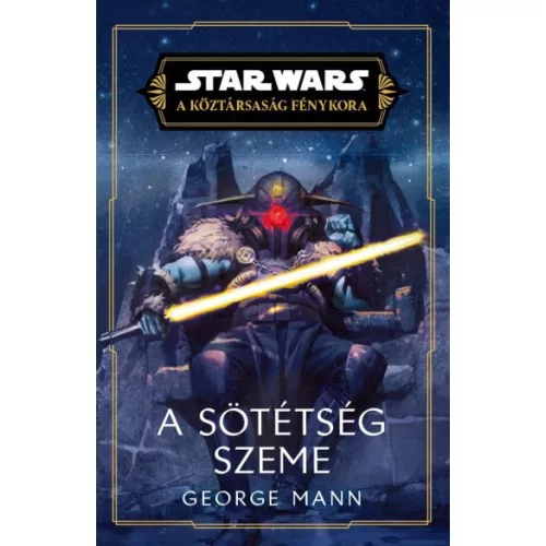 Star Wars - A Köztársaság Fénykora: A sötétség szeme - Sci-fi  témájú könyvek és olvasmányok