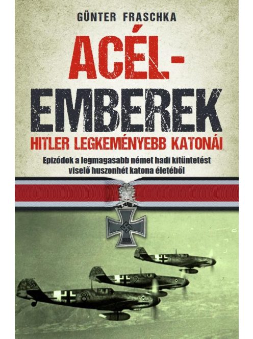 Acélemberek - Hitler legkeményebb katonái