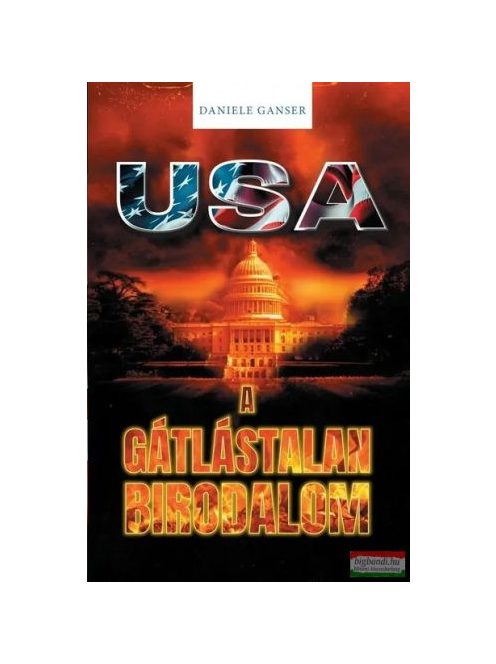 USA - A gátlástalan birodalom