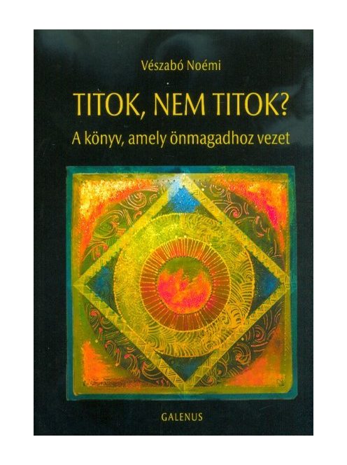 Titok, nem titok? - A könyv, amely önmagadhoz vezet