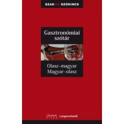   Gasztronómiai szótár olasz-magyar-olasz - Szakmai szókincs