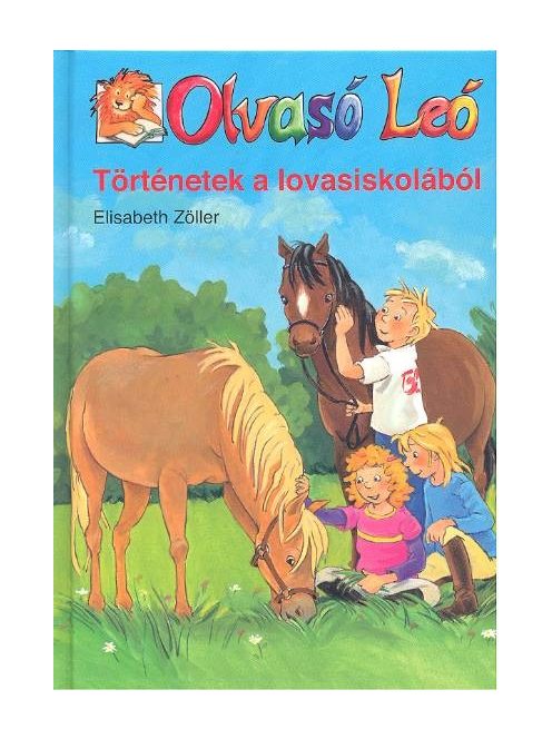 Történetek a lovasiskolából /Olvasó Leó