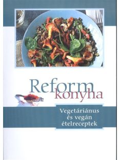 Reformkonyha /Vegetáriánus és vegán ételreceptek