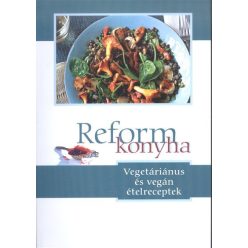 Reformkonyha /Vegetáriánus és vegán ételreceptek - Reformkonyha  témájú könyvek és olvasmányok