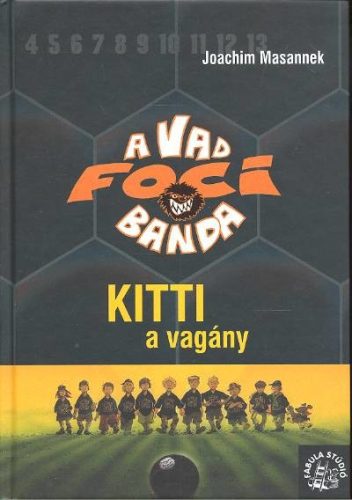 A vad foci banda 03. /Kitti a vagány - Sport, játék  témájú könyvek és olvasmányok