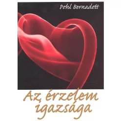 AZ ÉRZELEM IGAZSÁGA - Romantikus  témájú könyvek és olvasmányok