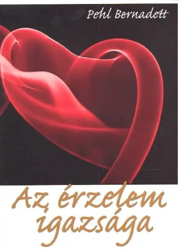 AZ ÉRZELEM IGAZSÁGA - Romantikus  témájú könyvek és olvasmányok