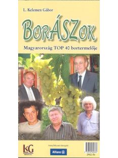 BORÁSZOK /MAGYARORSZÁG TOP 40 BORTERMELŐJE