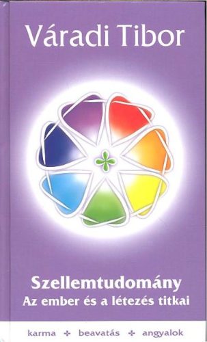 SZELLEMTUDOMÁNY 1. /AZ EMBER ÉS A LÉTEZÉS TITKAI - Kereszténység  témájú könyvek és olvasmányok