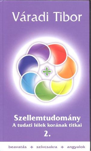 SZELLEMTUDOMÁNY 2. /A TUDATI LÉLEK KORÁNAK TITKAI - Kereszténység  témájú könyvek és olvasmányok