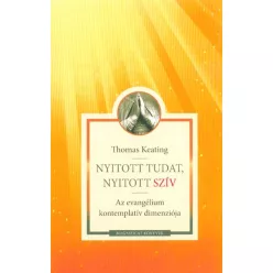 Nyitott tudat, nyitott szív - Az evangélium kontemplatív dimenziója - Kereszténység  témájú könyvek és olvasmányok
