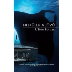 Nélküled a jövő - Sci-fi  témájú könyvek és olvasmányok