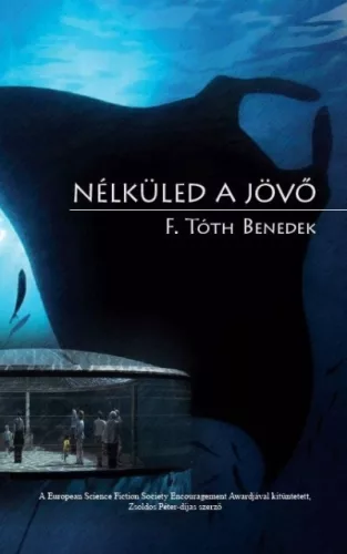 Nélküled a jövő - Sci-fi  témájú könyvek és olvasmányok