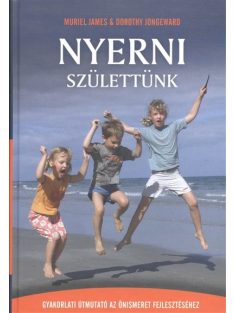   Nyerni születtünk /Gyakorlati úmutató az önismereti fejlesztéshez