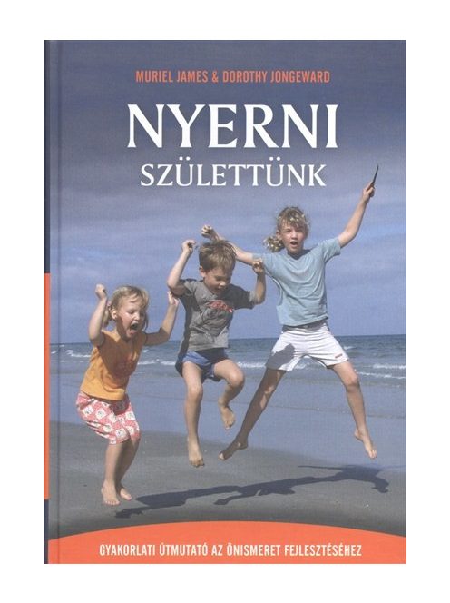 Nyerni születtünk /Gyakorlati úmutató az önismereti fejlesztéshez