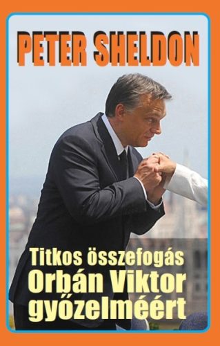 Titkos összefogás orbán viktor győzelméért - Krimi  témájú könyvek és olvasmányok