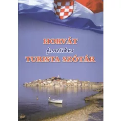 HORVÁT FONETIKUS TURISTA SZÓTÁR