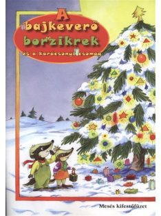   A bajkeverő borzikrek és a karácsonyi csomag /Mesés kifestőfüzet §K