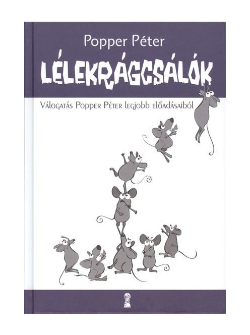 Lélekrágcsálók /Válogatás popper péter legjobb előadásaiból