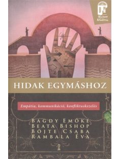   Hidak egymáshoz - Empátia, kommunikáció, konfliktuskezelés /Nyitott akadémia