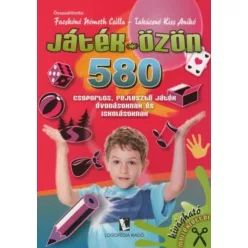 Játék-özön - 580 csoportos, fejlesztő játék óvodásoknak és iskolásoknak - Segítség szülőknek, pedagógusoknak  témájú könyvek és olvasmányok