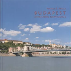 BUDAPEST NAPKELTÉTŐL NAPNYUGTÁIG - Magyarország  témájú könyvek és olvasmányok
