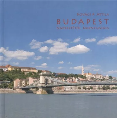 BUDAPEST NAPKELTÉTŐL NAPNYUGTÁIG - Magyarország  témájú könyvek és olvasmányok