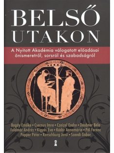   Belső utakon /A nyitott akadémia válogatott előadásai önismeretről, sorsról és szabadságról