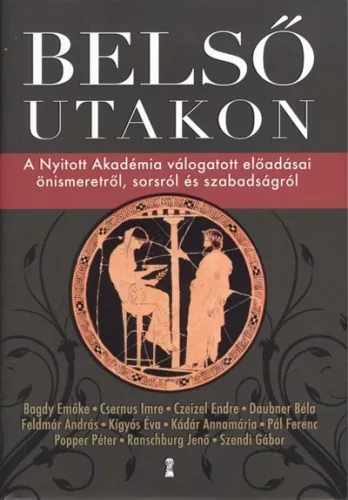 Belső utakon /A nyitott akadémia válogatott előadásai önismeretről, sorsról és szabadságról - Pszichológia  témájú könyvek és olvasmányok