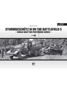   Sturmgeschütz III on the battlefield 3 - World War Two Photobook Series Vol. 8.