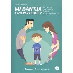   *MI BÁNTJA A GYEREK LELKÉT? /150 KÉRDÉS GYERMEKKORI PSZICHÉS MEGBETEGEDÉSEKRŐL