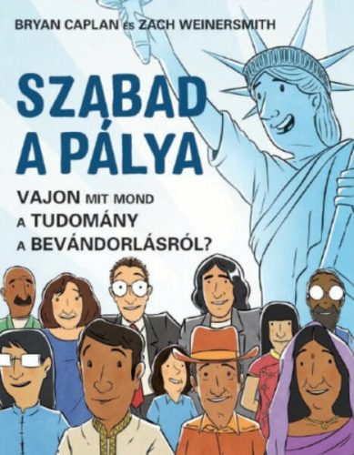 Szabad a pálya - Vajon mit mond a tudomány a bevándorlásról? (képregény) - Globalizáció  témájú könyvek és olvasmányok