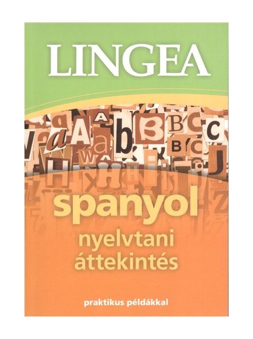 Lingea spanyol nyelvtani áttekintés /Praktikus példákkal