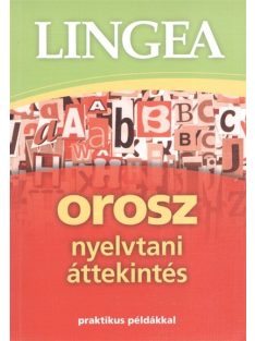 Lingea orosz nyelvtani áttekintés /Praktikus példákkal
